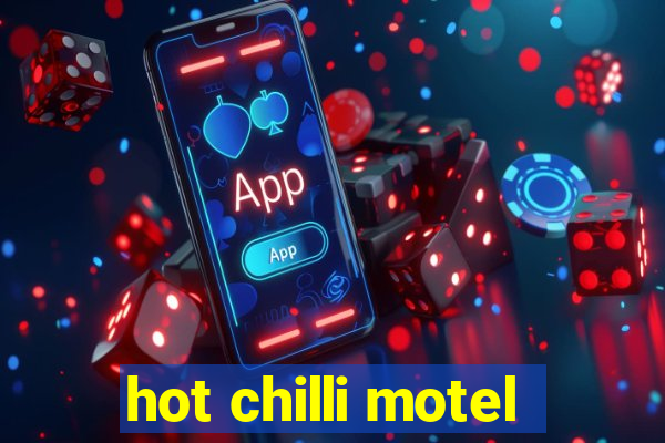 hot chilli motel